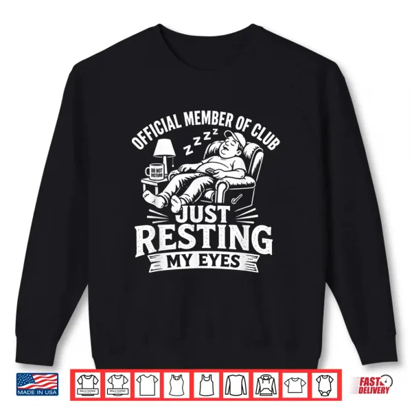 Sweatshirt Official Member of Club Just Resting My Eyes Dad Shirt