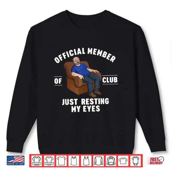 Official Member Of Club Just Resting My Eyes Father'S Day Shirt 2 Sweatshirt Official Member of Club Just Resting My Eyes Fathers Day Shirt