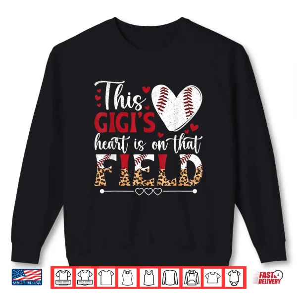 Sweatshirt On That Field Baseball Gigi Of A Baseball Player Gigi Shirt
