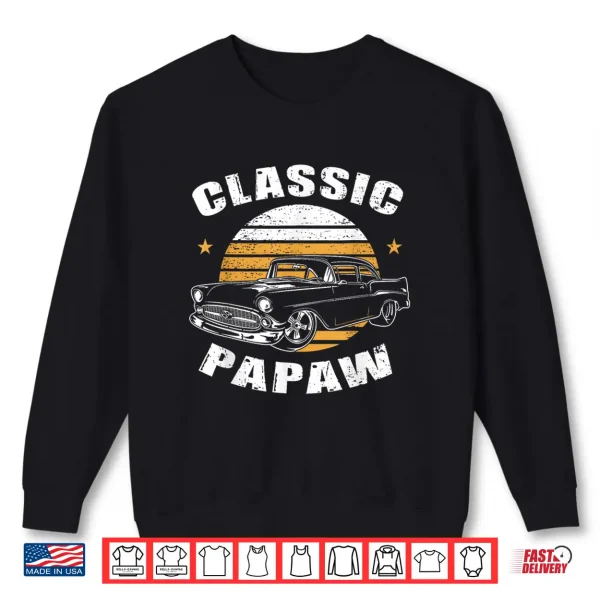 Sweatshirt Papaw Vintage Retro Classic Funny Car Lover Enthusiast Shirt