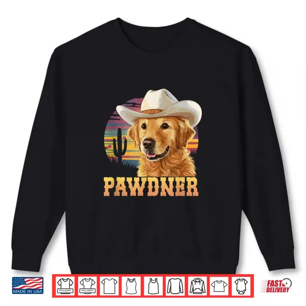 Sweatshirt Pawdner Cowboy Hat Western Golden Retriever Dog Mom Shirt