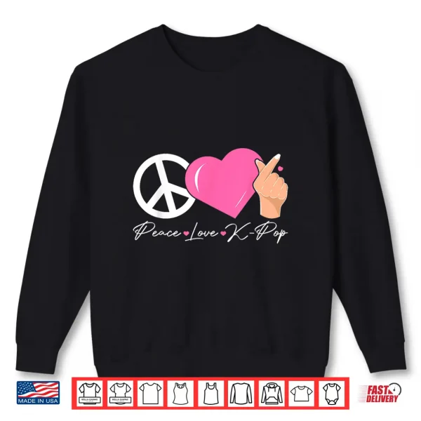 Sweatshirt Peace Love K pop Cute Kpop Music Anime Lover Shirt
