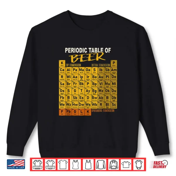 Periodic Table Of Beer Craft Beer Style Brewery Shirt 2 Sweatshirt Periodic Table Of Beer Craft Beer Style Brewery Shirt