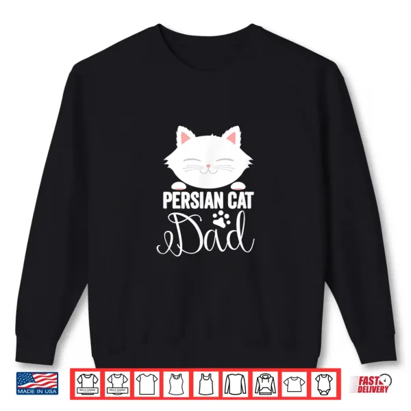 Sweatshirt Persian Cat Dad Shirt Cute White Cat Paw Saying Kitten Gift Men Women Kids Shirt