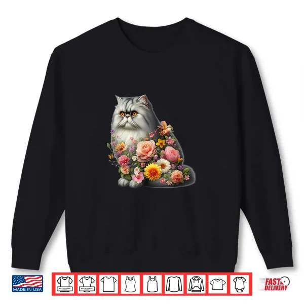 Sweatshirt Persian Cat Floral Persian Cats Persian Cat Lover Shirt