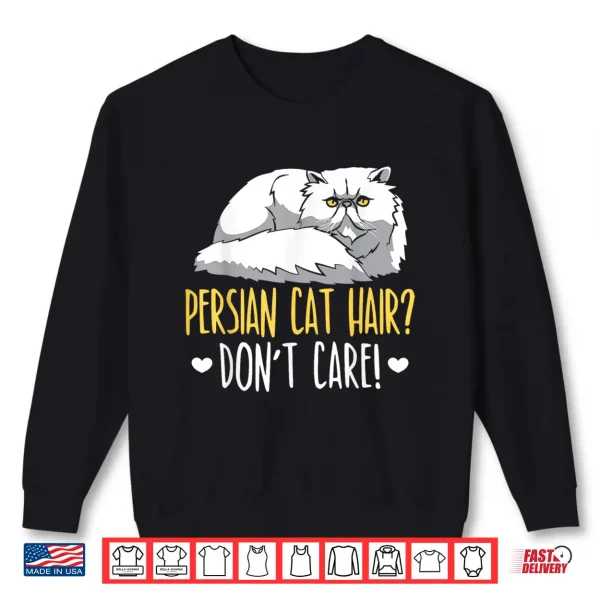 Sweatshirt Persian Cat Hair Dont Care Meow Kitty Lover Kitten Shirt