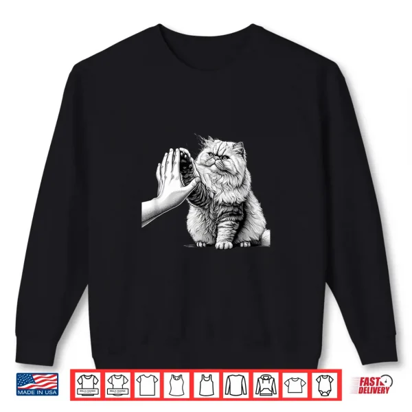 Sweatshirt Persian Cat High Five Persian Cats Persian Cat Lover Shirt