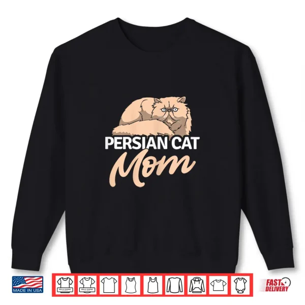 Sweatshirt Persian Cat Mom Cat Kitten Kitty Cat Breed Animal Pet Shirt