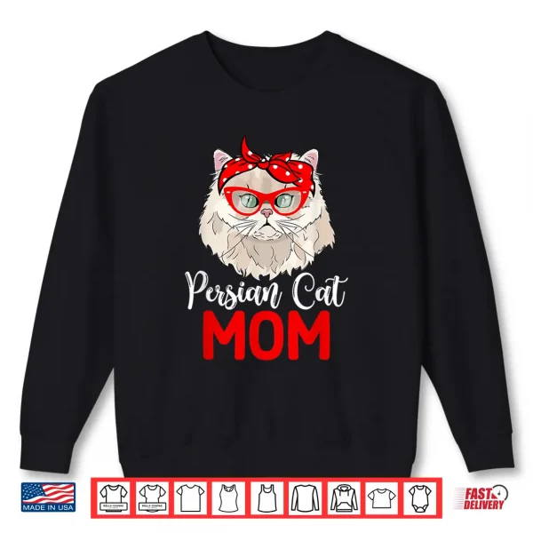 Sweatshirt Persian Cat Mom Persian Cat Girl Persian Cat Owner Shirt