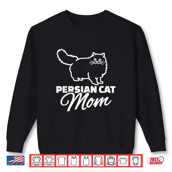 Sweatshirt Persian Cat Mom Shirt