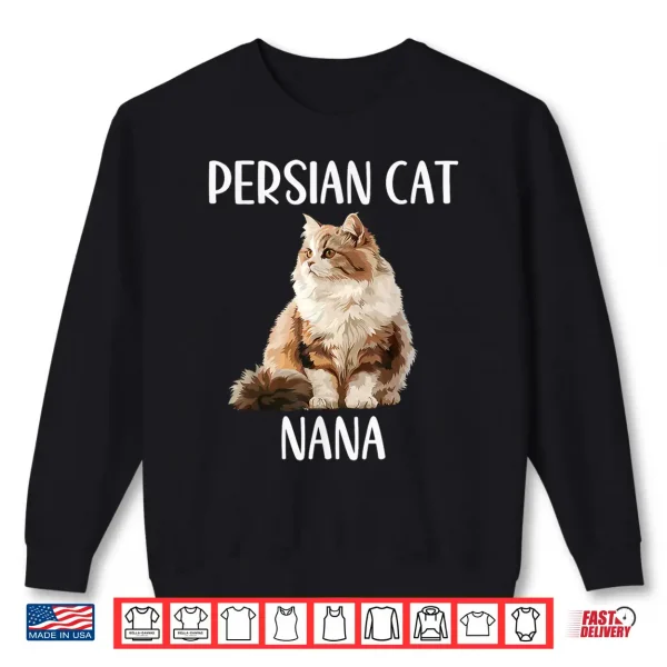 Sweatshirt Persian Cat Nana Funny Animal Lover Grandma Gift Mothers Day Shirt