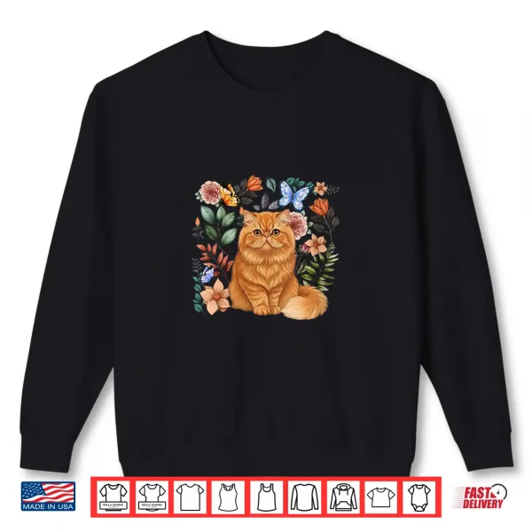 Sweatshirt Persian Cat Owner Persian Cat Lover Flowers Shirt