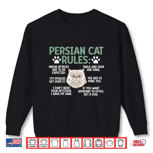 Sweatshirt Persian Cat Rules Persian Cat Lover Persian Cat Owner Shirt