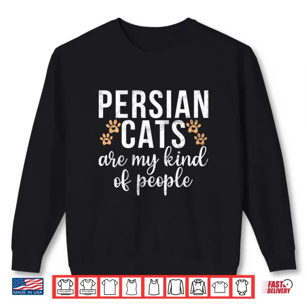 Sweatshirt Persian Cats are my kind of People Persian Cat Shirt