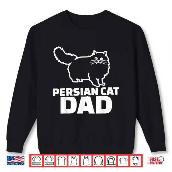 Sweatshirt Persian cat dad Shirt