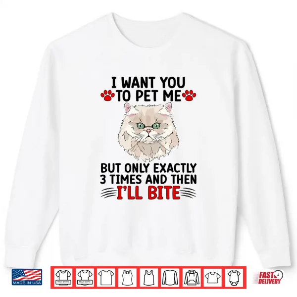 Sweatshirt Pet Me Persian Cat Owner Persian Cat Mom Persian Cat Dad Shirt