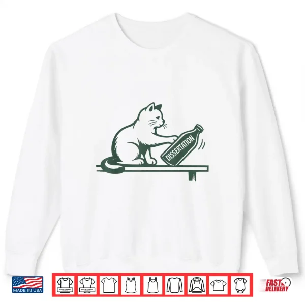 Sweatshirt PhD Graduation Funny Dissertation Humor Cat Academia Meme Shirt