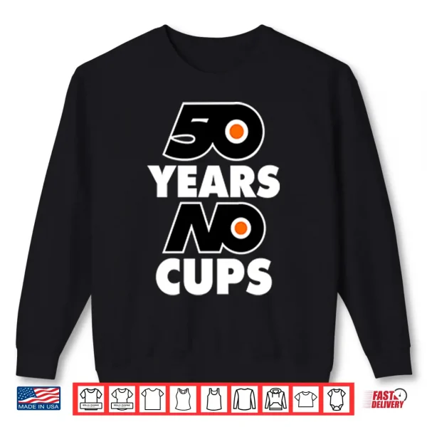 Sweatshirt Philadelphia Flyers Fifty Years No Cups Shirt