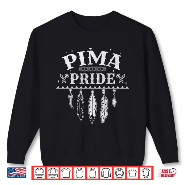 Pima Tribe Design For A Proud Pima Shirt 2 Sweatshirt Pima Tribe Design for a Proud Pima Shirt