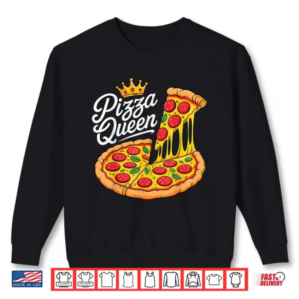Sweatshirt Pizza Queen Fun Girls Women Pizza Food Lovers Shirt