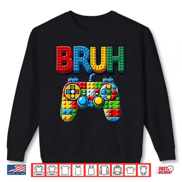 Sweatshirt Play Building Blocks Bruh Saying Gamer Boys Brick Builder Shirt