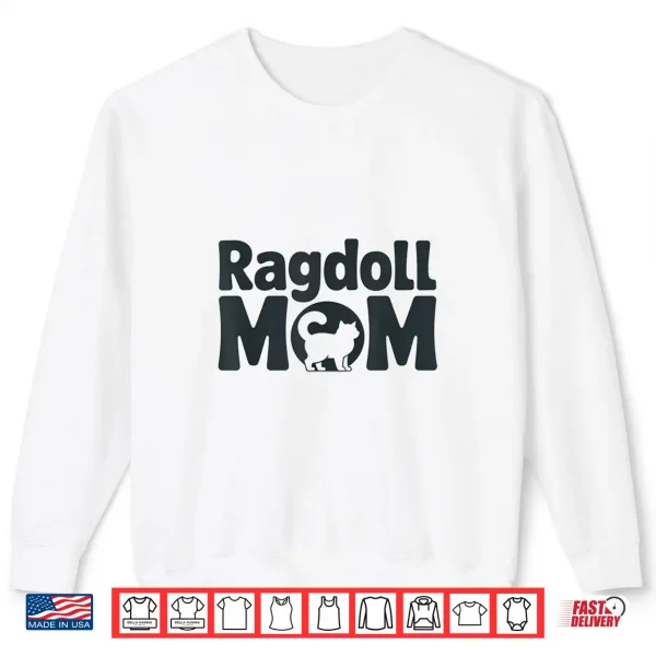 Sweatshirt Playful Ragdoll Cat Mom Design for Cats Lovers Shirt