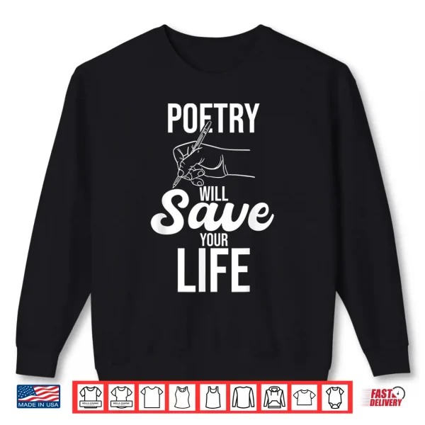 Sweatshirt Poetry Will Save Your Life Author Poem Bibliophile Shirt
