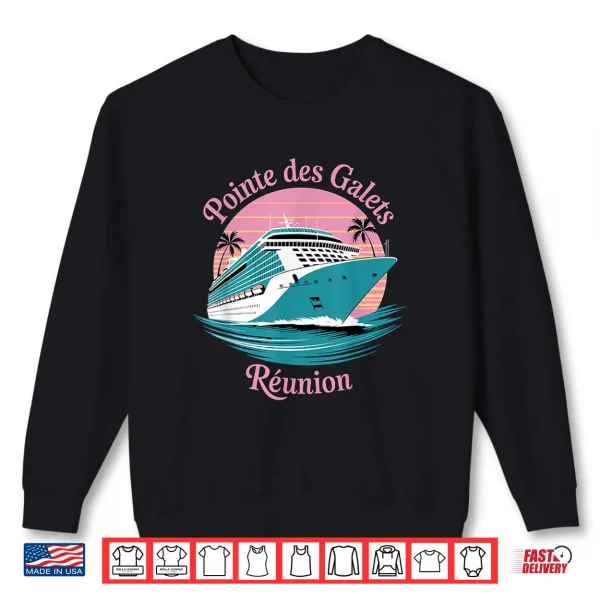 Sweatshirt Pointe des Galets Reunion Fun Sunset and Cruise Ship Shirt
