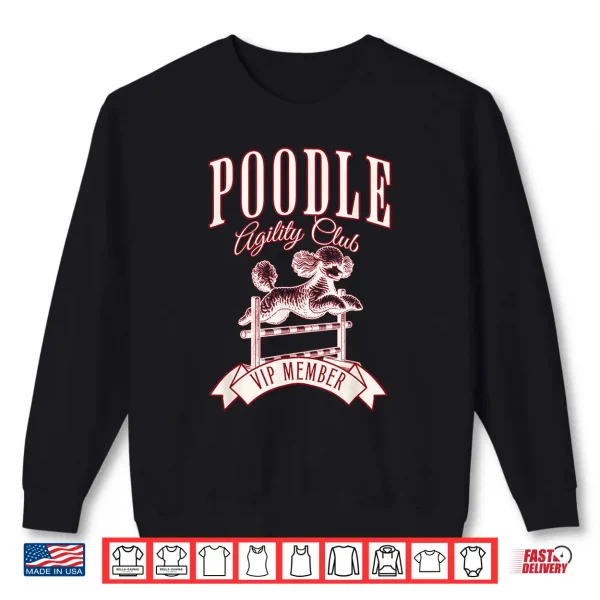 Sweatshirt Poodle Agility Club VIP Member Exclusive Shirt