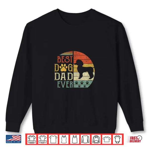 Sweatshirt Poodle Best Dog Dad Ever Vintage FatherS Day Retro Shirt