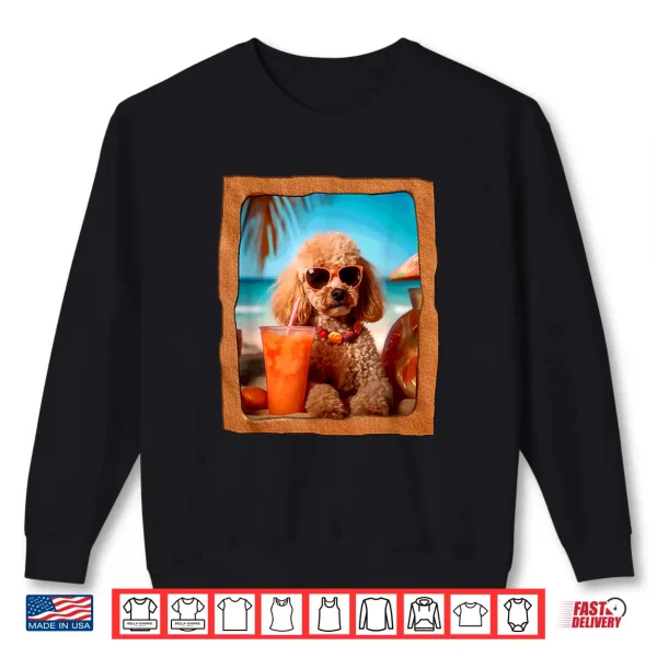 Sweatshirt Poodle Chill Vibes Tropical Paradise Shirt