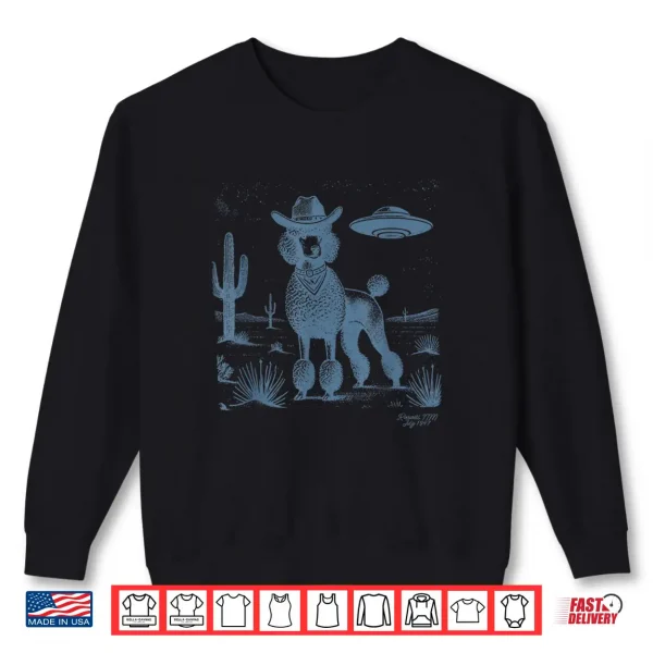 Sweatshirt Poodle Cowboy UFO Poodle Mom Poodle Dad Cowboy Poodle UFO Shirt
