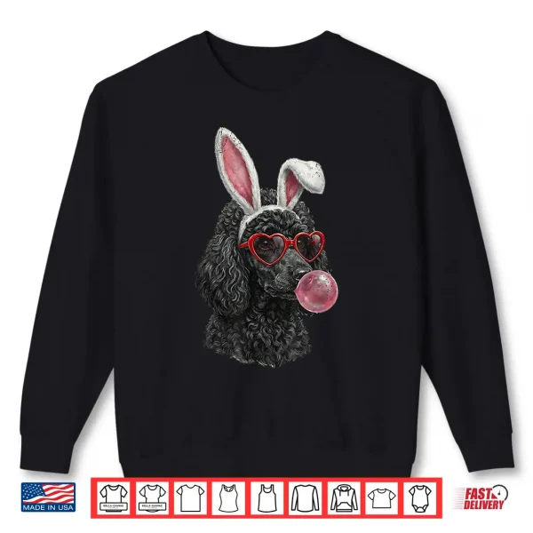 Sweatshirt Poodle Easter Bunny Dog Lover Shirt