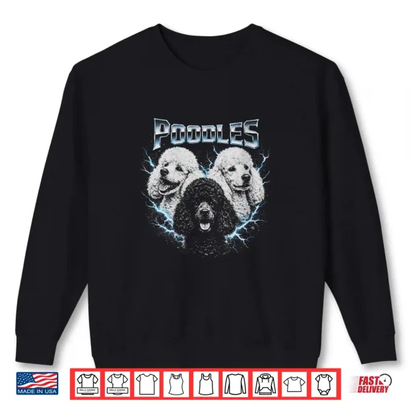 Sweatshirt Poodle Heavy Metal Dog Bootleg Style Design Shirt