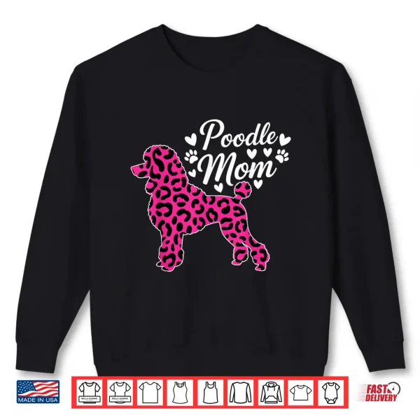 Sweatshirt Poodle Leopard Poodle Mom Dog for Women Shirt