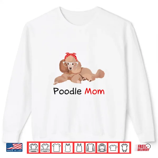 Sweatshirt Poodle Mom Dog Bandana Pet Lover Gift Womens Poodle Shirt