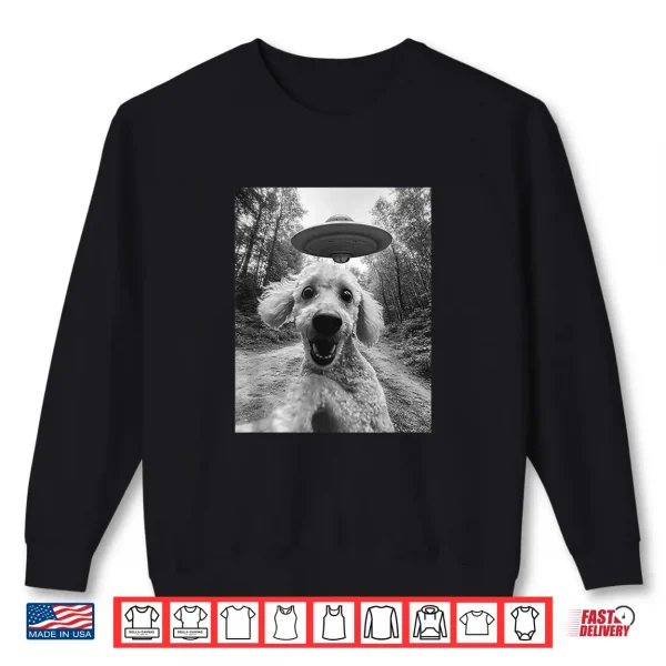 Sweatshirt Poodle UFO Meme Funny Poodle Selfie with UFO Shirt