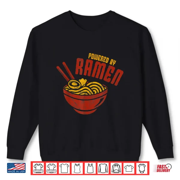 Sweatshirt Powered By Ramen Japanese Love Anime Noodles Shirt 2
