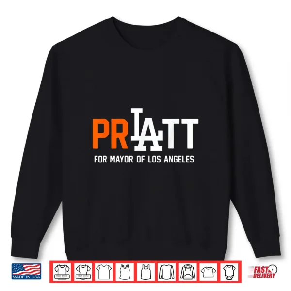 Sweatshirt Pratt for Mayor of Los Angeles Shirt