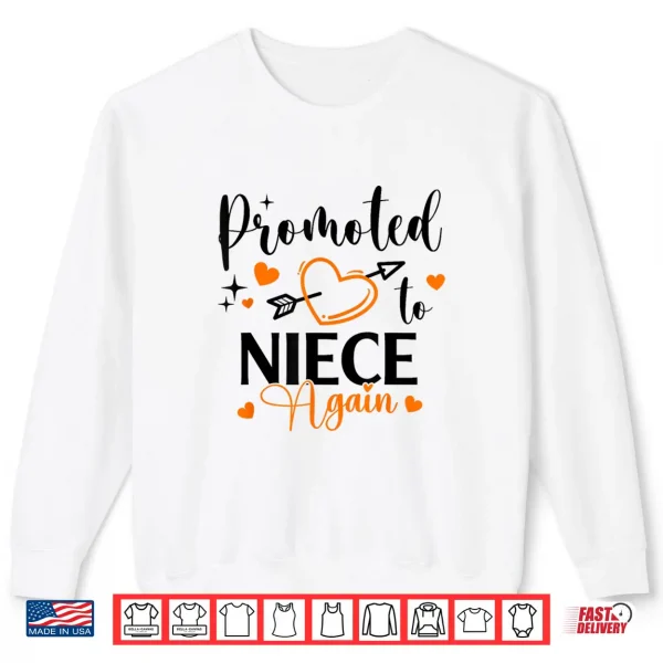 Sweatshirt Promoted to Niece Again Shirt