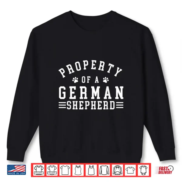 Sweatshirt Property Of A German Shepherd Canine Dog Owner Pet Breeder Shirt