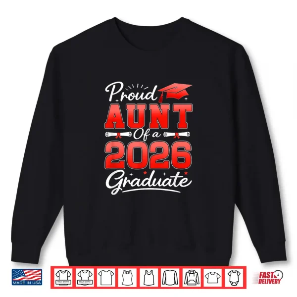 Sweatshirt Proud Aunt of A Class of 2026 Graduate 2026 Senior Auntie Shirt