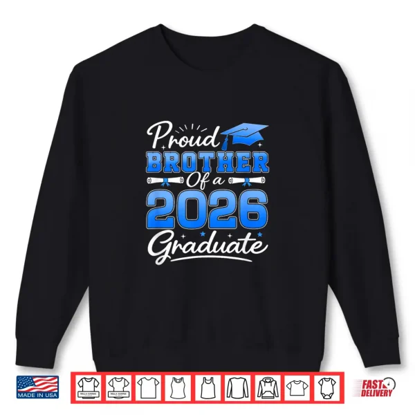Sweatshirt Proud Brother of A 2026 Graduate Graduation 2026 Brother Shirt