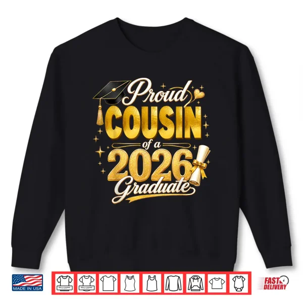 Sweatshirt Proud Cousin 2026 Graduate Senior Graduation Family Pride Shirt
