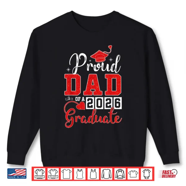 Sweatshirt Proud Dad of A 2026 Graduate Senior Class of 2026 Graduation Shirt