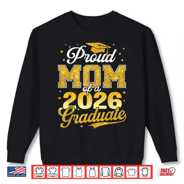 Sweatshirt Proud Mom of A 2026 Graduate Senior 2026 Grad Family Shirt