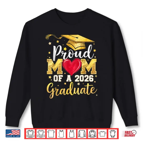 Sweatshirt Proud Mom of A 2026 Graduate Senior Class of 2026 Graduation Shirt
