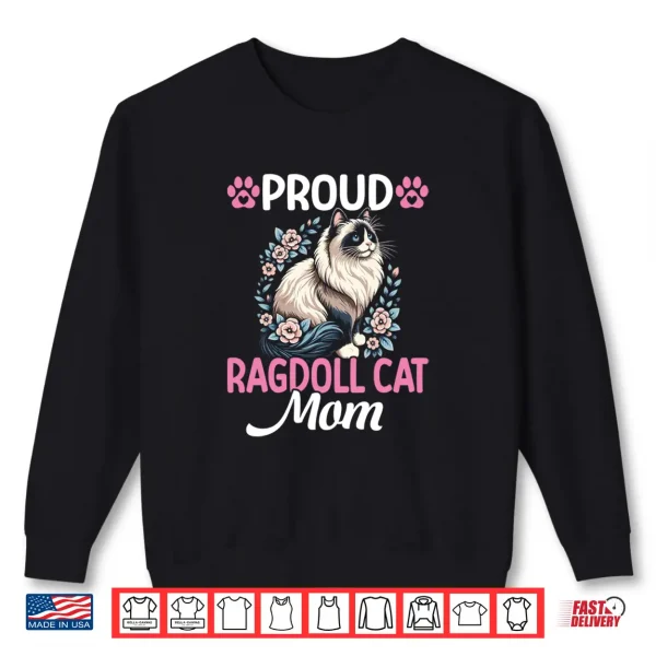 Sweatshirt Proud Ragdoll Cat Mom Funny Ragdoll Cat Lover Shirt