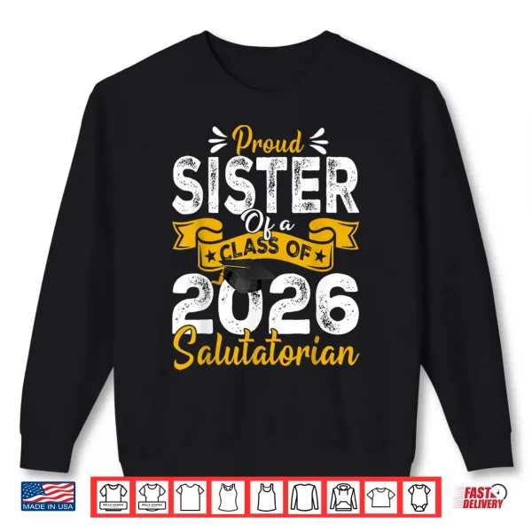 Sweatshirt Proud Sibling Of A Class Of 2026 Salutatorian Shirt