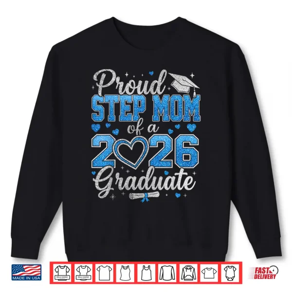 Sweatshirt Proud Step Mom of A 2026 Graduate Senior Class of 2026 Shirt
